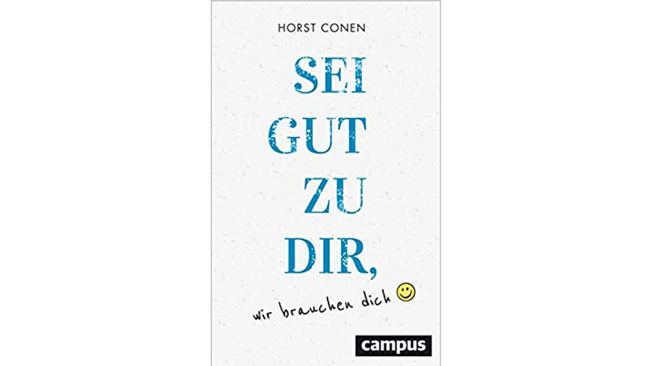 Horst Conen: Sei gut zu Dir