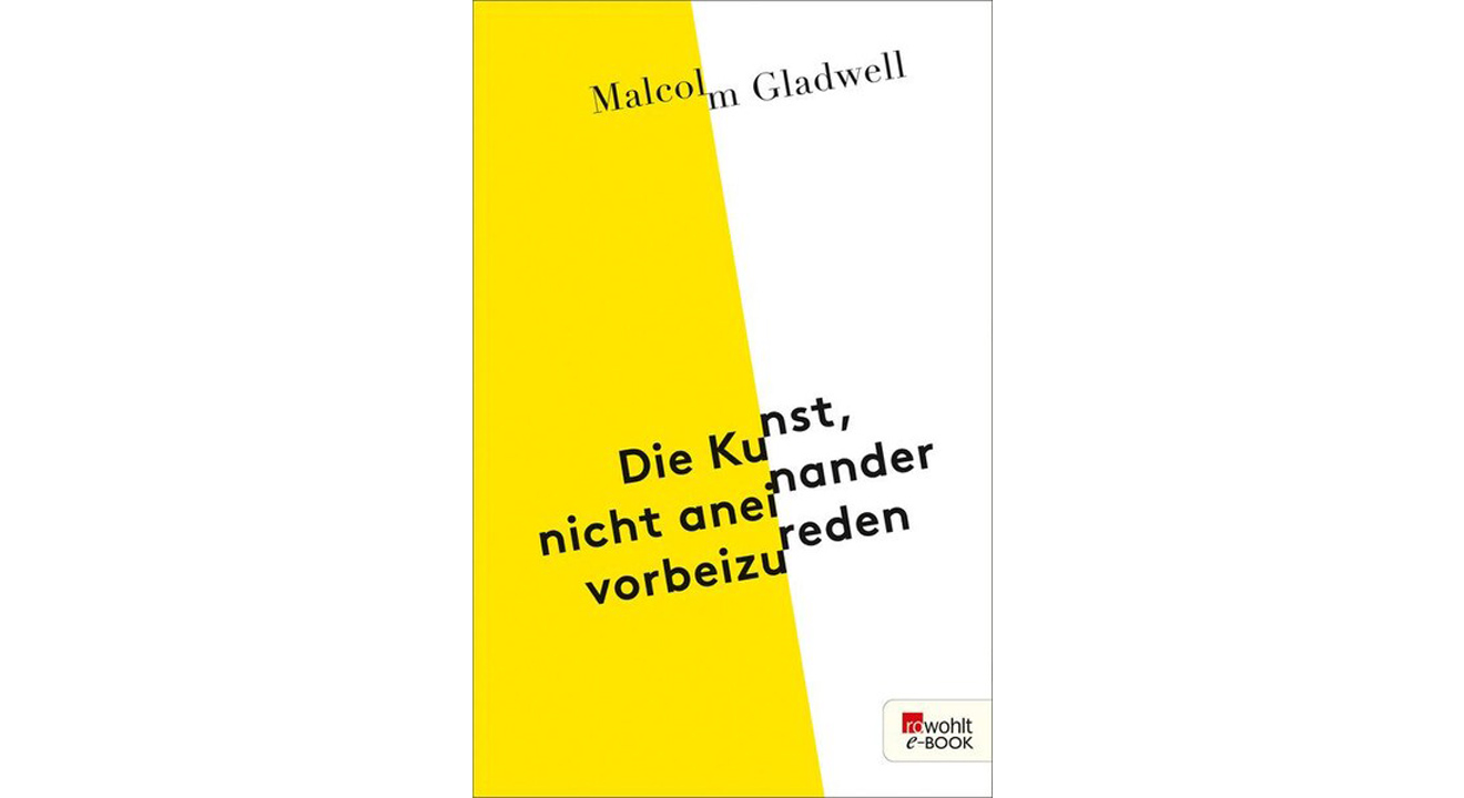 Malcolm Gladwell: Die Kunst, nicht aneinander vorbeizureden